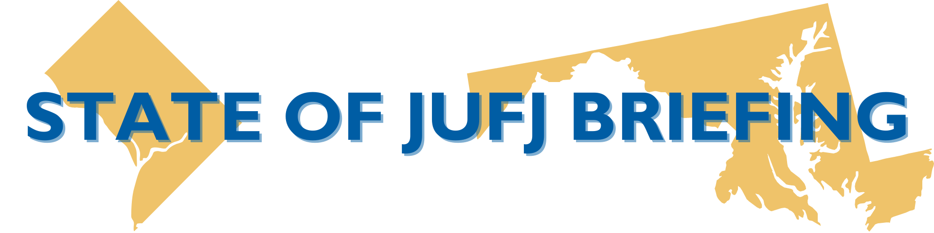 State of JUFJ Briefing with maps of DC and Maryland