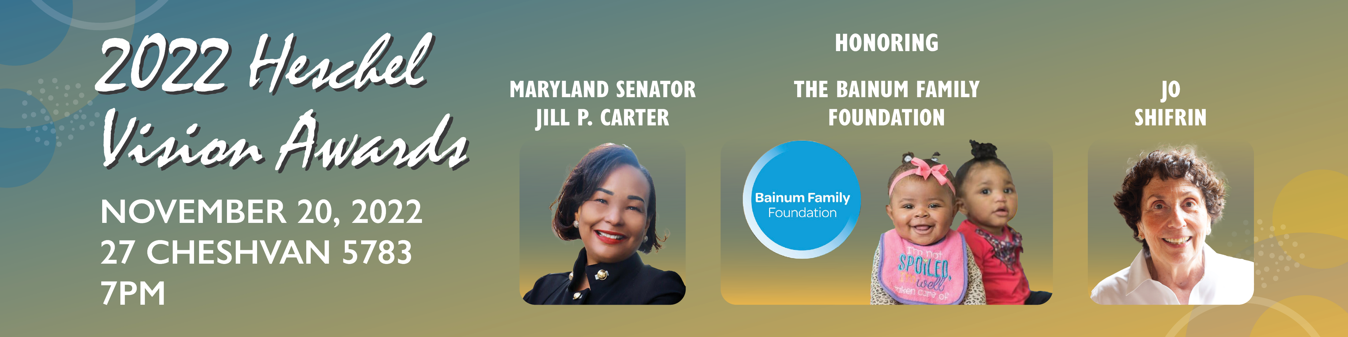 2022-heschel-graphic-email-banner-final 2022 Heschel Vision Awards honoring Maryland Senator Jill P. Carter, the Bainum Family Foundation, Jo Shifrin