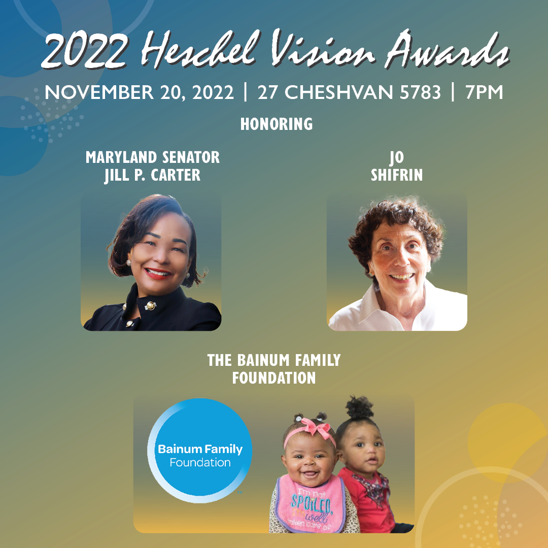 2022 Heschel Vision Awards honoring Maryland Senator Jill P. Carter, the Bainum Family Foundation, Jo Shifrin